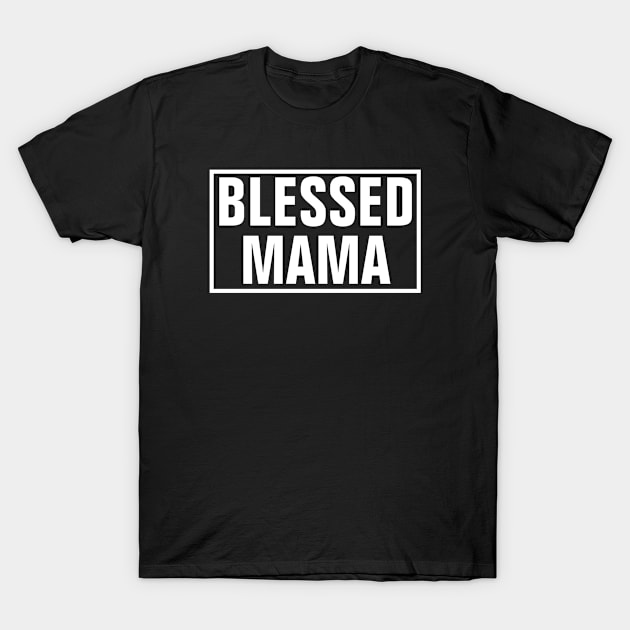 Blessed Mama - Christian T-Shirt by ChristianShirtsStudios